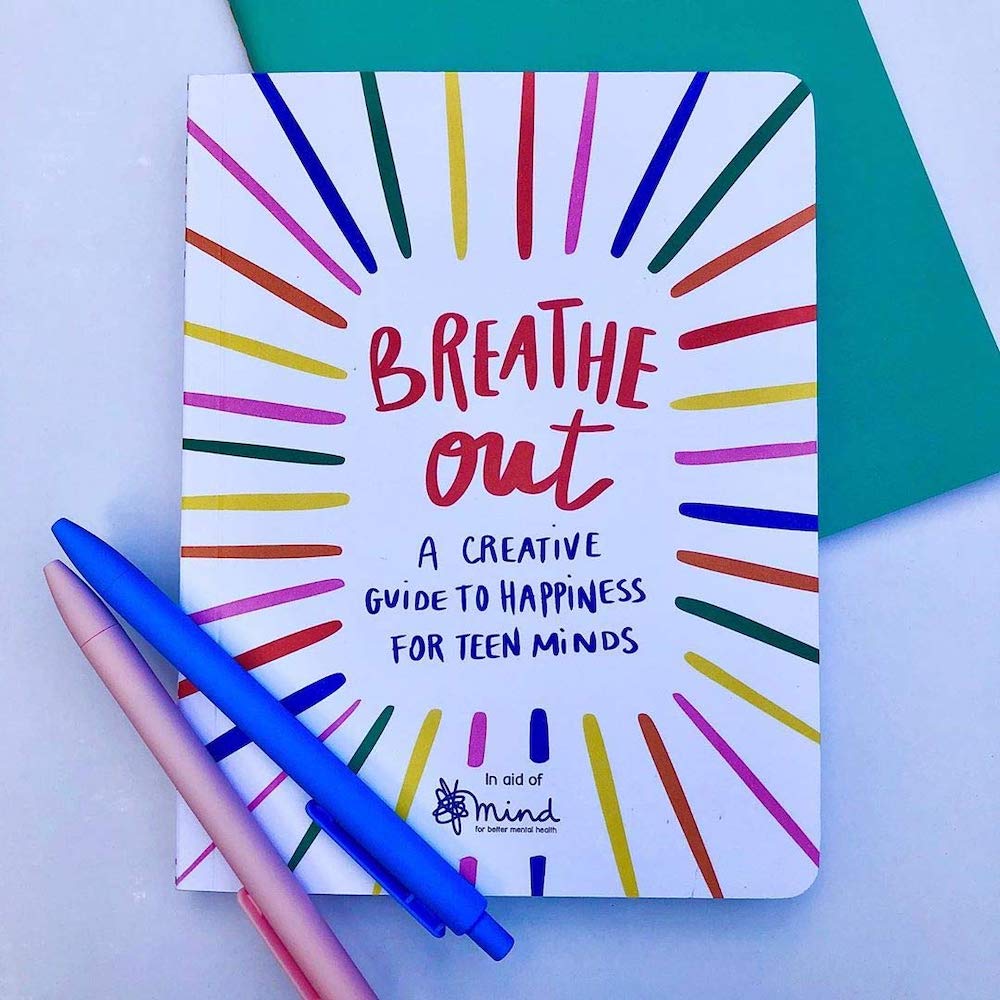 Breathe Out, A Creative Guide To Happiness For Teen Minds